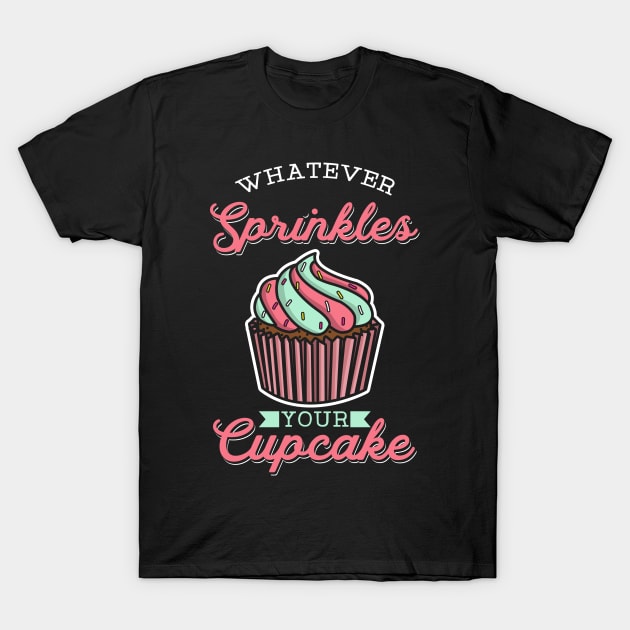 CUPCAKE CHEF Whatever Sprinkles Your Cupcake T-Shirt by BEEtheTEE